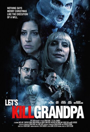 Давайте убьем дедушку (2017) смотреть онлайн